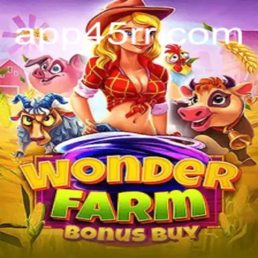 Discover the Thrills of WonderFarmBonusBuy: The Ultimate Slot Experience at 45RR.com Oficial Slots Brasil #1